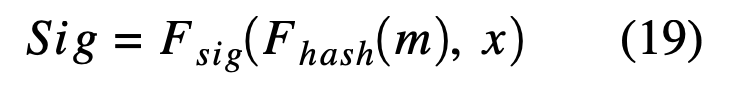 $$\begin{equation}
Sig = F_{sig}(F_{hash}(m), x)
\end{equation}$$